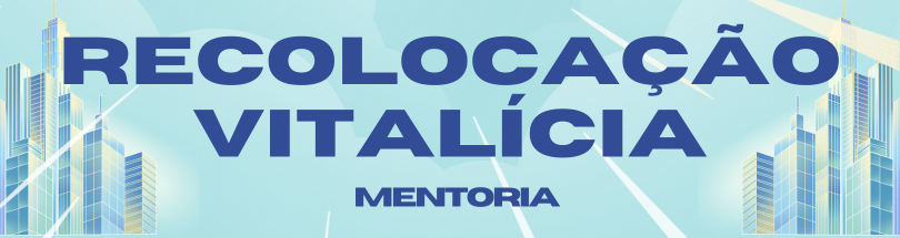 MENTORIA RECOLOCAÇÃO VITALÍCIA